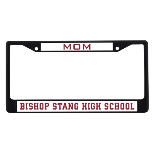  Mom Metal License Plate Frame in Black - Bishop Stang High School