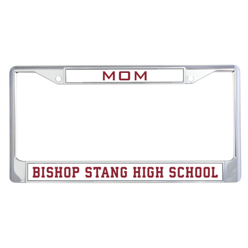  Mom Metal License Plate Frame in Chrome - Bishop Stang High School