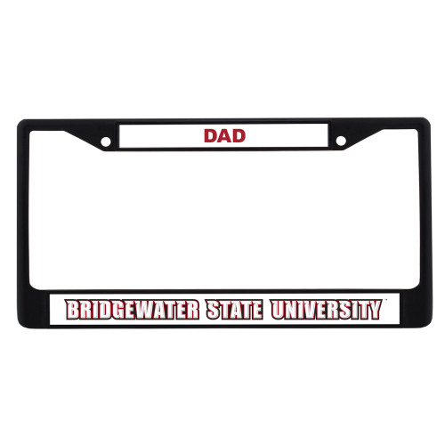  Dad Metal License Plate Frame in Black - Bridgewater State Wordmark One Line