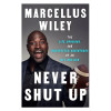 Thumbnail image for  Never Shut Up By Marcellus Wil