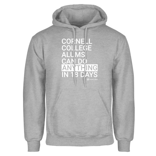  Grey Fleece Hoodie - Cornell Alums Can Do Anything in 18 Days