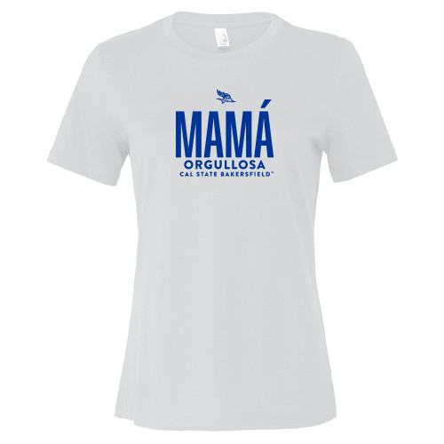  Bella + Canvas Womens White Relaxed Cotton T Shirt - Cal State Bakersfield Mama Orgullosa