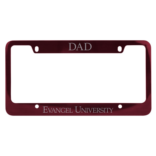  Dad Metal Maroon License Plate Frame - Evangel University Engraved