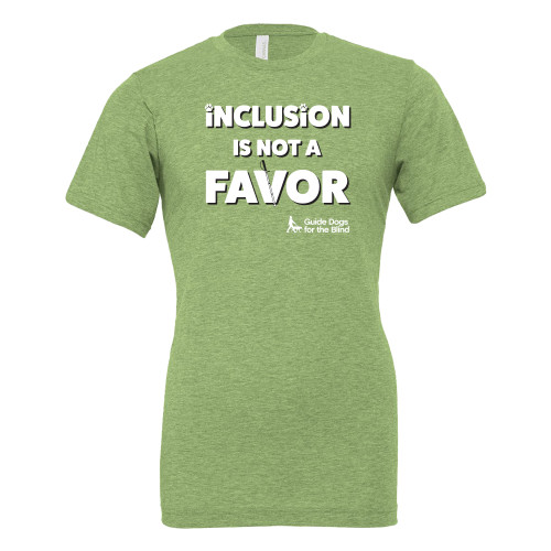 Heather Green CVC T Shirt - Inclusion is not a favor