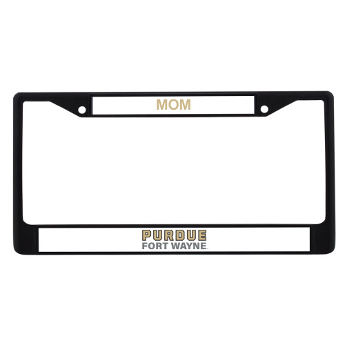  Mom Metal License Plate Frame in Black - Purdue University Fort Wayne Primary Athletic Wordmark