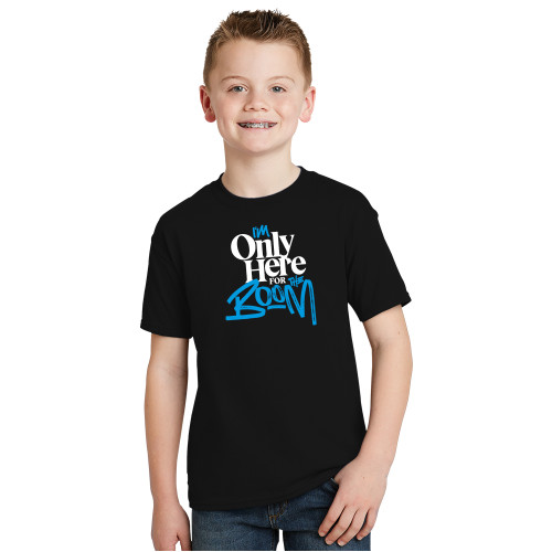  Youth Black T Shirt - Im Only Here for the Boom
