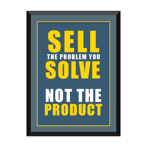 24 x 18 Poster Mounted to Foam Core-Sell the Problem