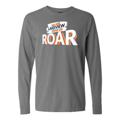  Comfort Colors Grey Long Sleeve T Shirt - We Are Lakeview Hear Us Roar