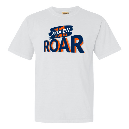  Comfort Colors White T Shirt - We Are Lakeview Hear Us Roar