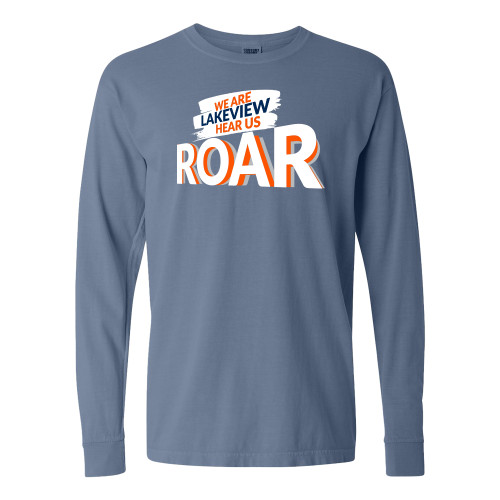  Comfort Colors Blue Jean Long Sleeve T Shirt - We Are Lakeview Hear Us Roar