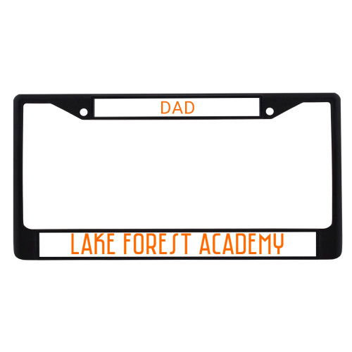  Dad Metal License Plate Frame in Black - Lake Forest Academy Wordmark
