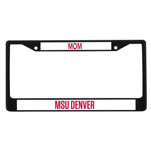  Mom Metal License Plate Frame in Black - MSU Denver Flat