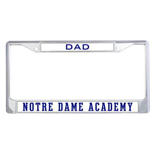 Dad Metal License Plate Frame in Chrome-Notre Dame de La Baie Academy Notre Dame Academy Flat Text