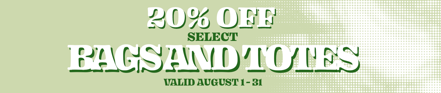 Promotional text reading "20% off Select Bags and Totes Valid August 1 - 31"