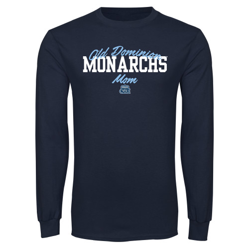  Navy Long Sleeve T Shirt - Old Dominon Script Arched Monarchs Mom
