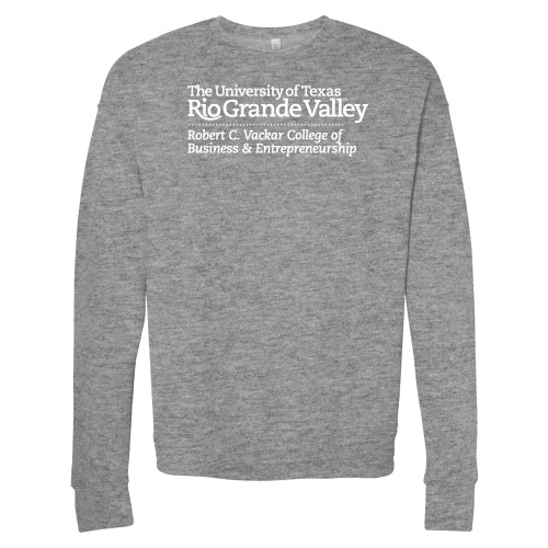  Bella + Canvas Heather Grey Fleece Crew - UTRGV - Robert C Vackar College of Business and Entrepreneurship