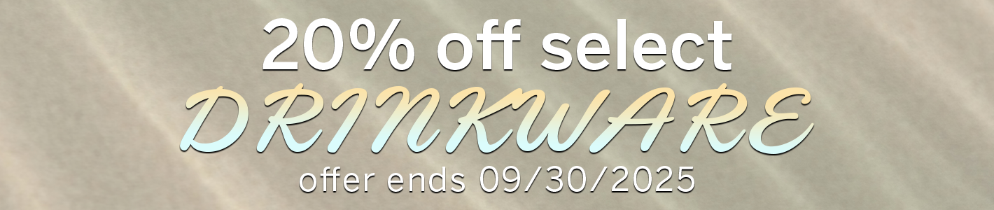 Promotional offer: 20% off Select Drinkware. Valid Through 9/30/2025