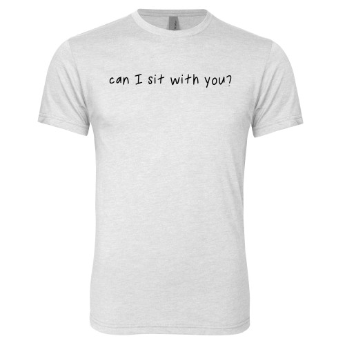  Next Level Heather White Triblend Tee - Can I Sit With You Wordmark