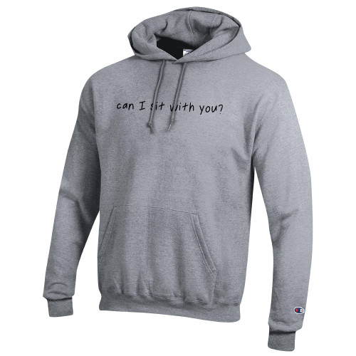  Champion Heather Grey Fleece Hoodie - Can I Sit With You Wordmark