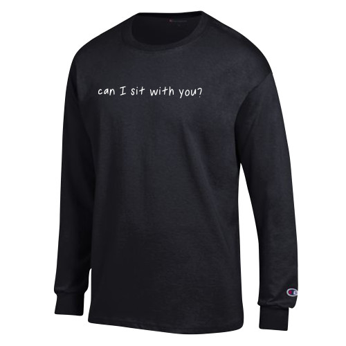  Champion Black Long Sleeve T Shirt - Can I Sit With You Wordmark