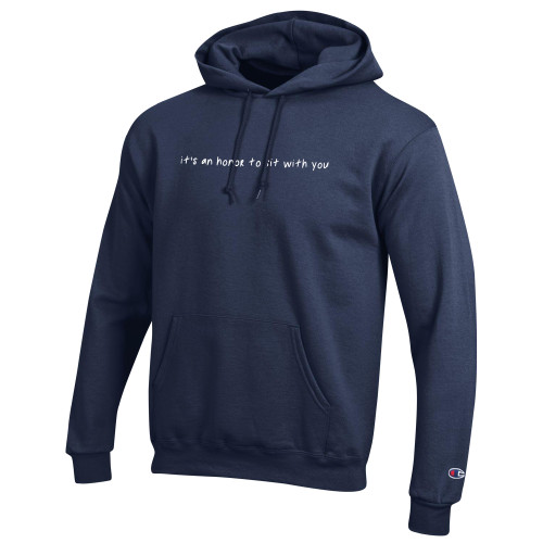  Champion Navy Fleece Hoodie - Its An Honor To Sit With You Wordmark