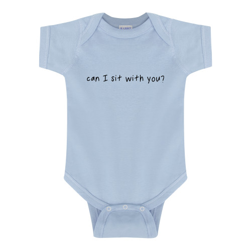  Light Blue Infant Onesie - Can I Sit With You Wordmark