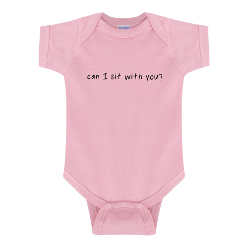  Light Pink Infant Onesie - Can I Sit With You Wordmark