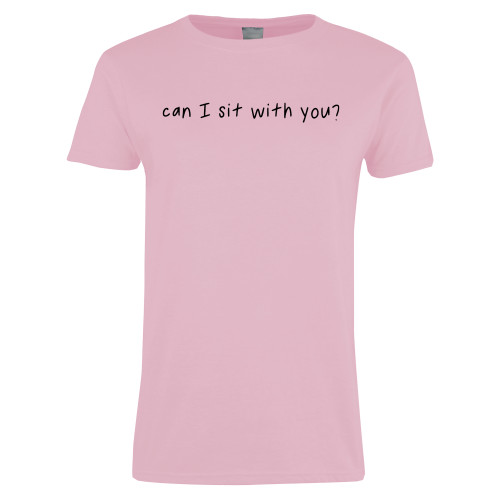  Womens Pink Short Sleeve Tee - Can I Sit With You Wordmark
