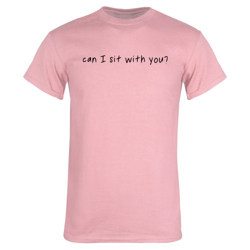  Light Pink T Shirt - Can I Sit With You Wordmark