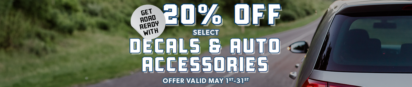 Get Road Ready with 20% off Decals and Auto Accessories May 1 - 31
