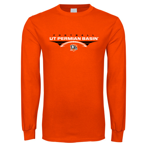  Orange Long Sleeve T-Shirt - UT Permian Basin Football Flat w/ Football