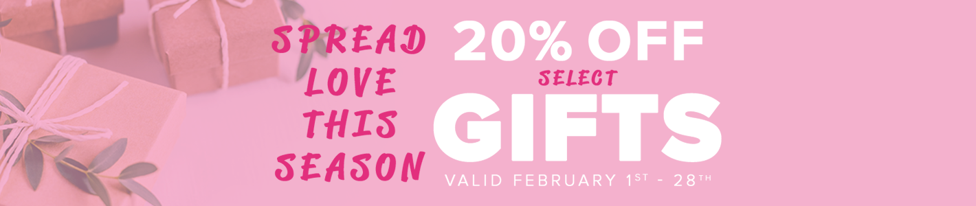 Spread love this season – 20% off select Gifts from February 1st-28th.' The background features a pink overlay with images of wrapped presents framing the text.