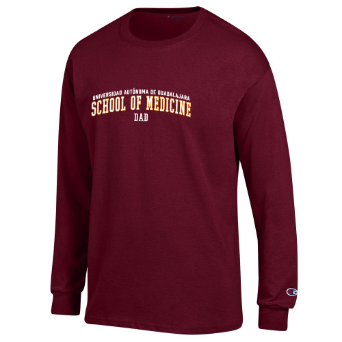  Champion Maroon Long Sleeve T Shirt - UAG School of Medicine Dad
