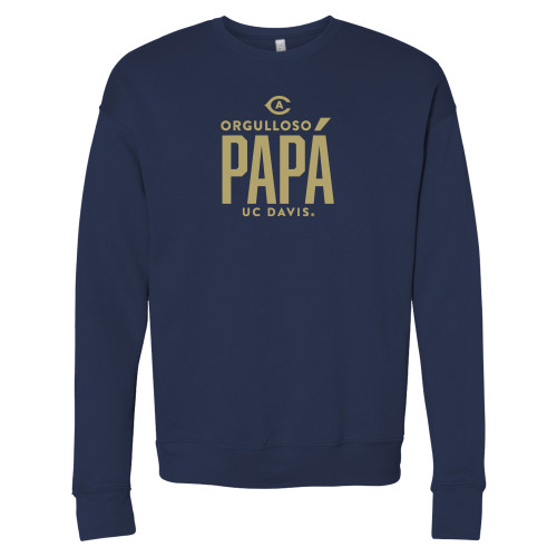  Bella + Canvas Navy Fleece Crew - UC Davis Orgulloso Papa