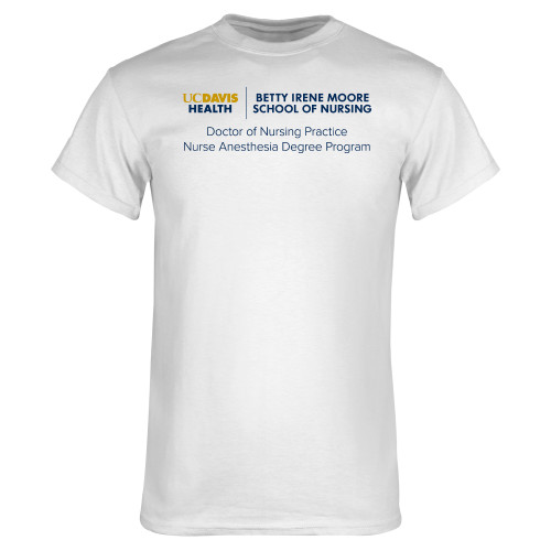  White T Shirt - Dr of Nursing Practice Nurse Anesthesia Degree Program - UCDH