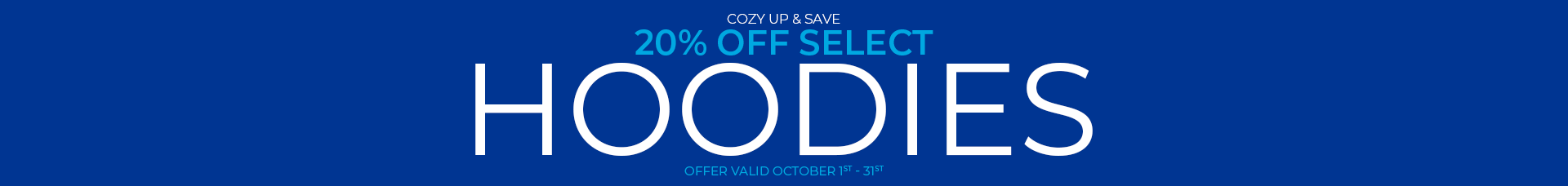20% off select hoodies offer valid October 1 - 31