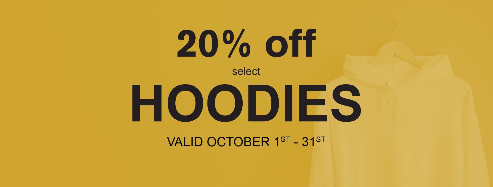 20% off select hoodies offer valid October 1 - 31