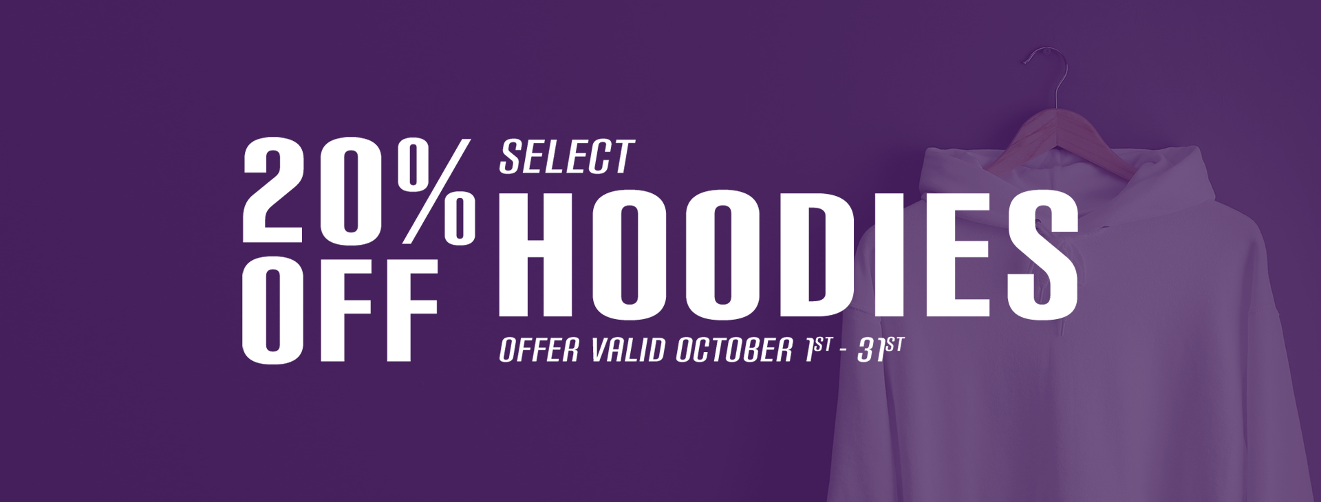 20% off select hoodies offer valid October 1 - 31