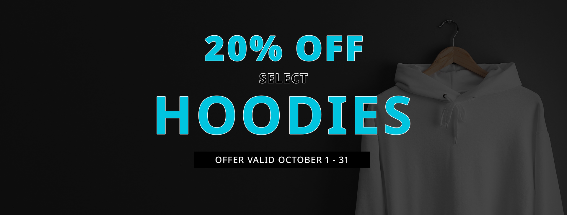 20% off select hoodies offer valid October 1 - 31