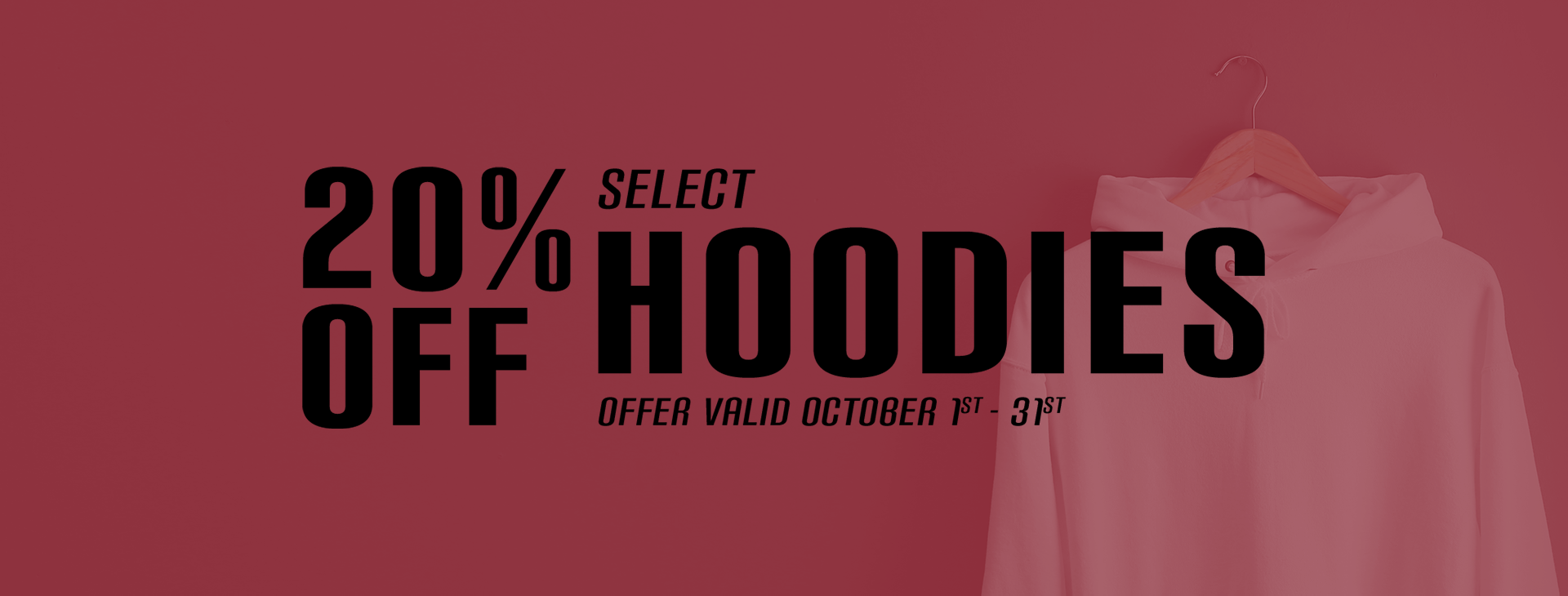 20% off select hoodies offer valid October 1 - 31
