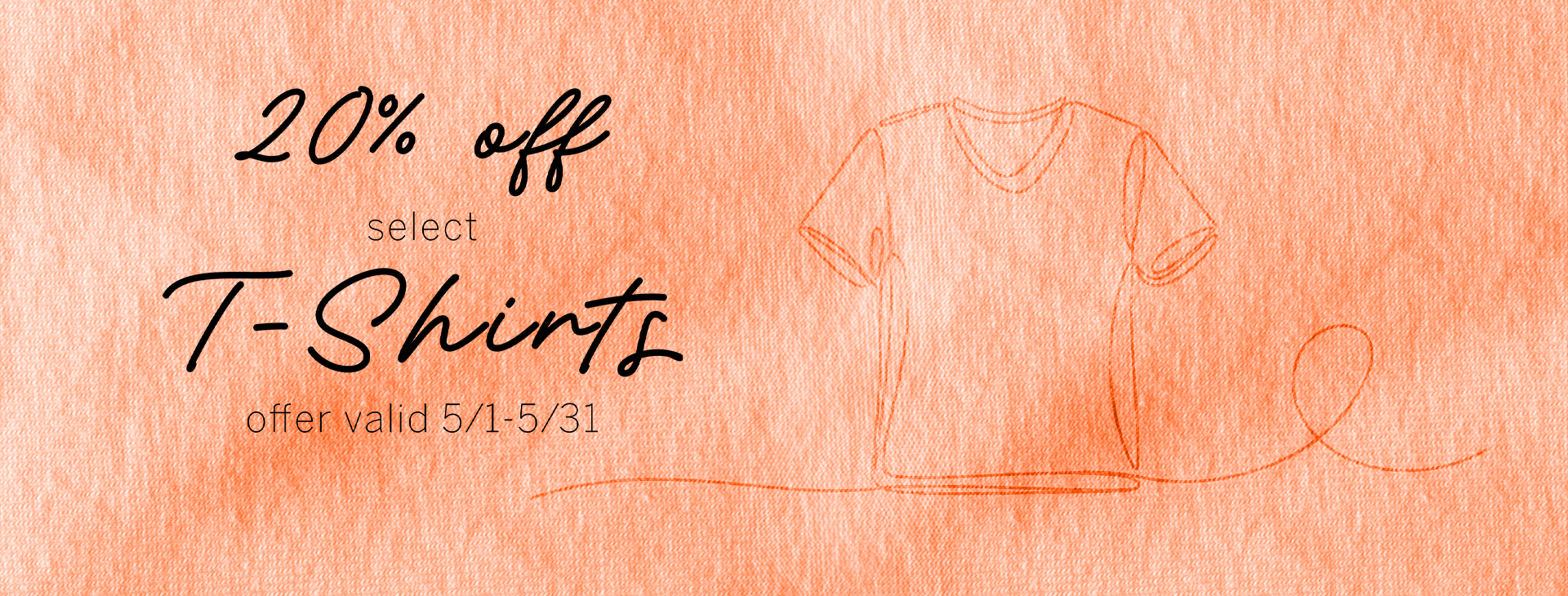 20% off select T-Shirts from May 1 - 31