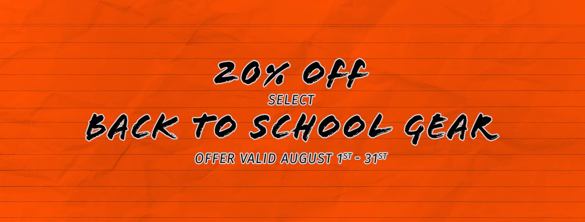 20% off select Back to School Gear offer valid August 1 - 31