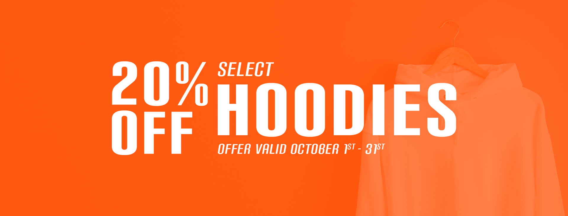 20% off select hoodies offer valid October 1 - 31