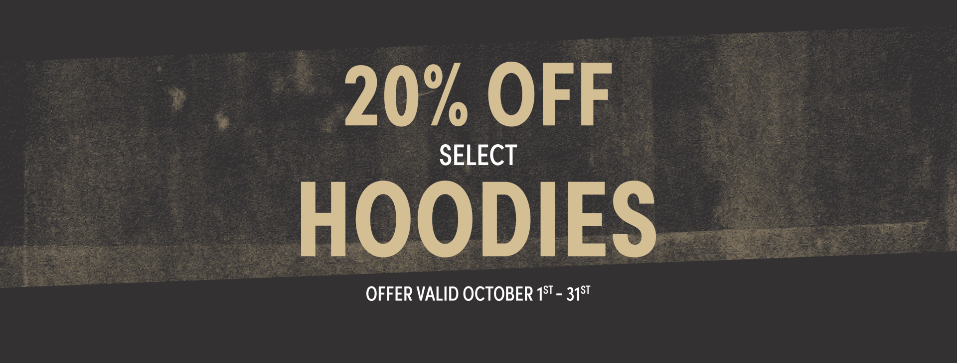 20% off select hoodies offer valid October 1 - 31