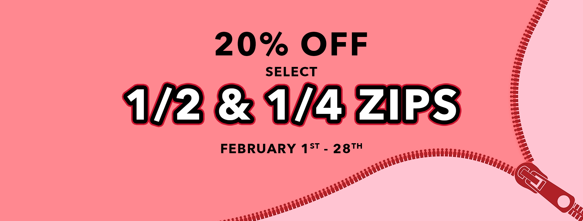 Zip into savings with 20% off half and quarter zips February 1 - 28