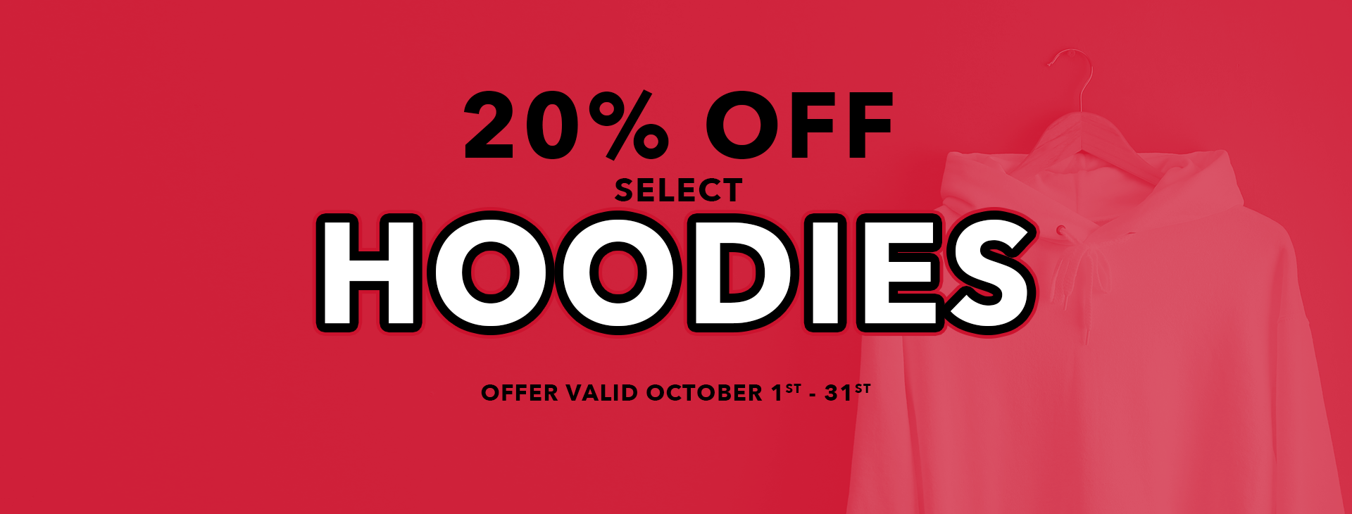 20% off select hoodies offer valid October 1 - 31
