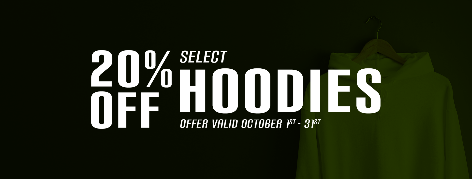 20% off select hoodies offer valid October 1 - 31