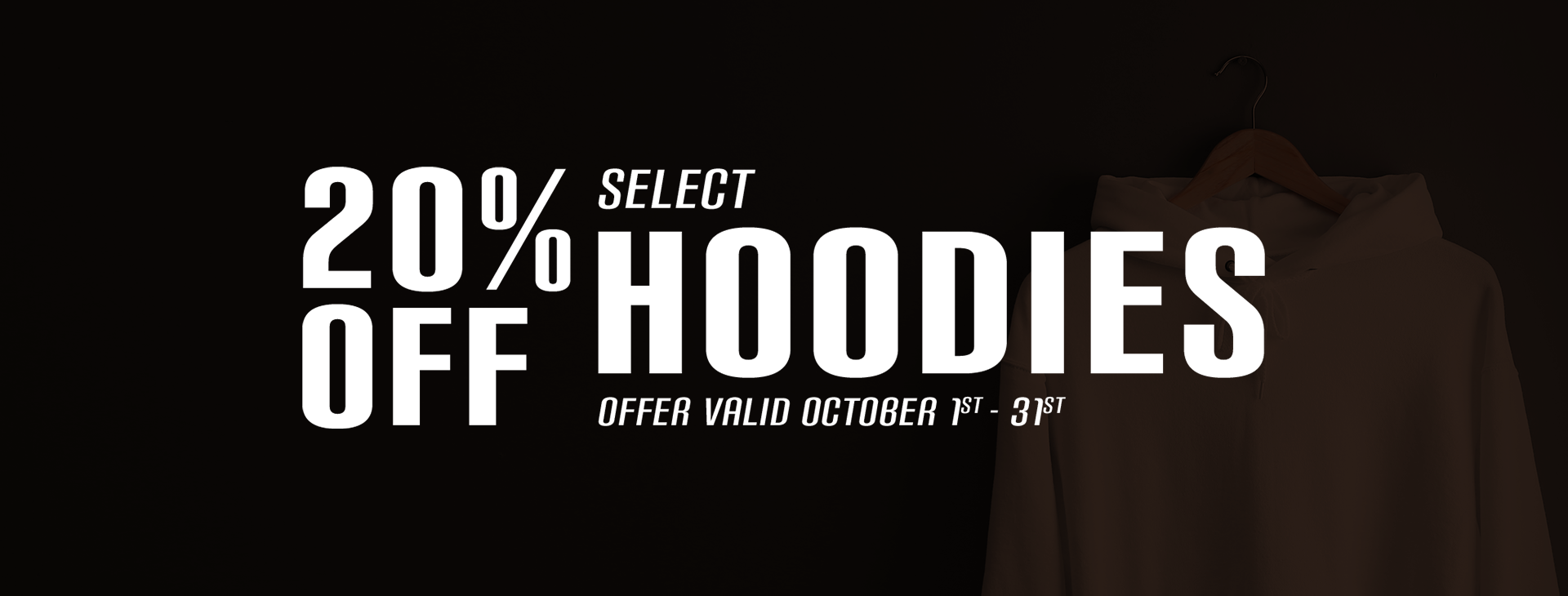 20% off select hoodies offer valid October 1 - 31