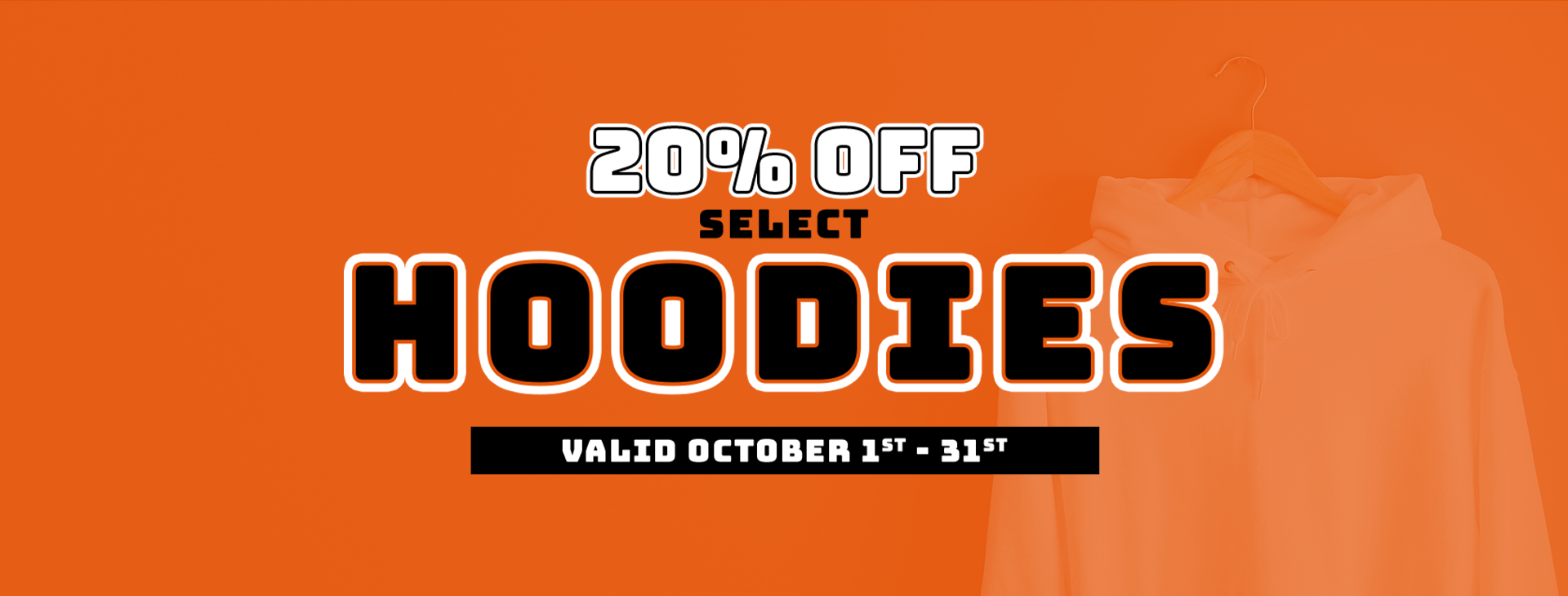 20% off select hoodies offer valid October 1 - 31