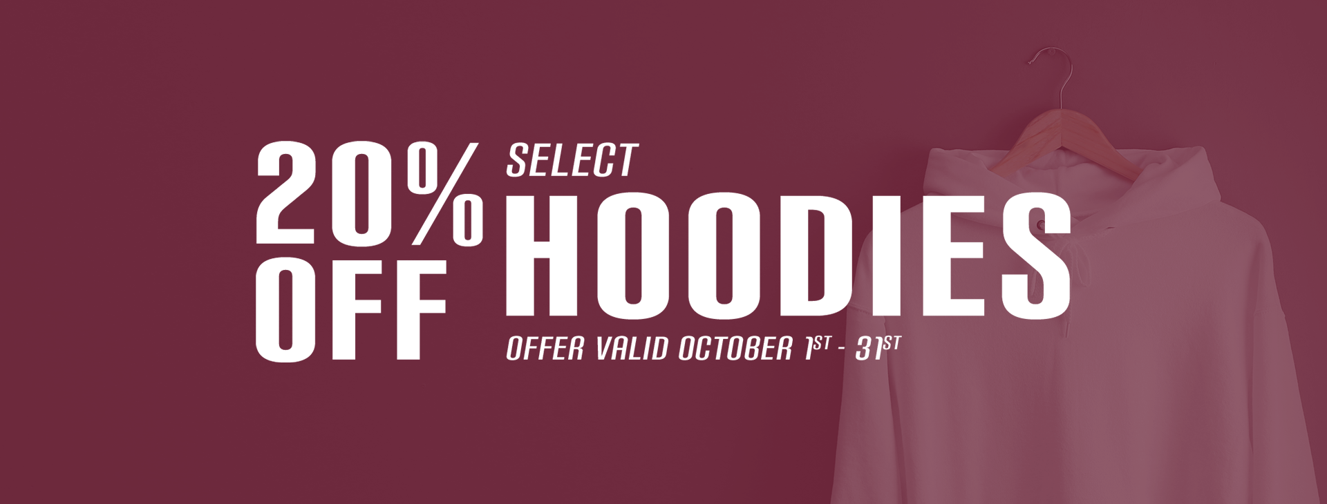 20% off select hoodies offer valid October 1 - 31